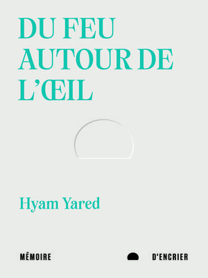 cover image of Du feu autour de l'oeil